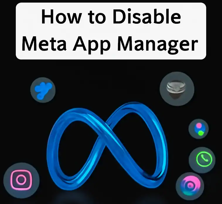 How to Disable Meta App Manager on Android (Safe Methods)