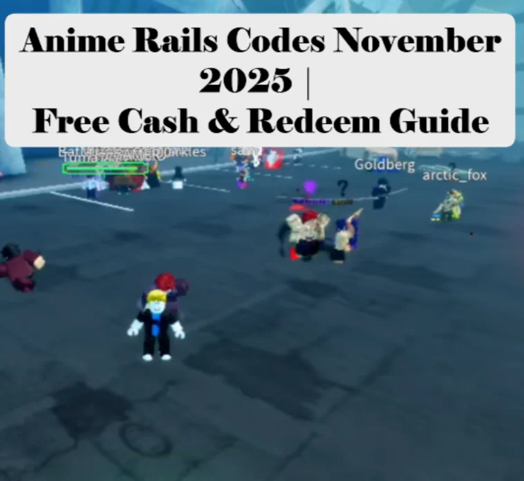 Anime Rails Codes November 2025 | Free Cash & Redeem Guide